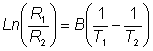 Ln(R1/R2)=B(1/T1 - 1/T2)