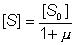 [S] = [S0]/(1 + mu)