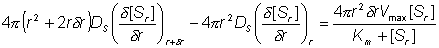 pi(r^2 + 2rdr)DS(d[Sr]/dr)r+dr - 4pir^2DS(d[Sr]/dr)r = 4pir^2drVmax[Sr]/(Km + [Sr])