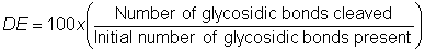 DE= 100 x Number of glycosidic bonds cleaved/(Initial number of glycosidic bonds present)