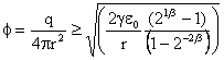 Phi= charge/(4pi x r^2))>=sqrt(k/r)